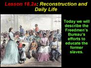 Lesson 18.2a: Reconstruction and Daily Life