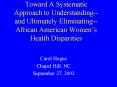 Toward A Systematic Approach to Understanding--and Ultimately Eliminating--African American Women PowerPoint PPT Presentation