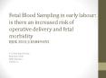 Fetal Blood Sampling in early labour: is there an increased risk of operative delivery and fetal morbidity BJOG 2011;118:849-855 PowerPoint PPT Presentation