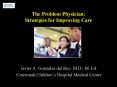 The Problem Physician: Strategies for Improving Care PowerPoint PPT Presentation