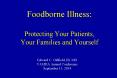 Foodborne Illness: Protecting Your Patients, Your Families and Yourself PowerPoint PPT Presentation