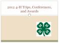 2012 4-H Trips, Conferences, and Awards PowerPoint PPT Presentation