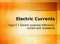 Electric Currents PowerPoint PPT Presentation