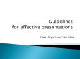 Guidelines for effective presentations PowerPoint PPT Presentation