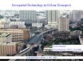 Geospatial Technology in Urban Transport PowerPoint PPT Presentation