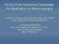 Mining Multi-Relational Databases: An Application to Mammography  Jesse Davis, Elizabeth Burnside, David Page, Vitor Santos Costa, Jude Shavlik, Raghu Ramakrishnan  University of Wisconsin Dept. of Biostatistics PowerPoint PPT Presentation