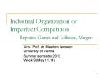 Industrial Organization or Imperfect Competition Repeated Games and Collusion, Mergers PowerPoint PPT Presentation