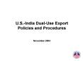 U.S.-India Dual-Use Export Policies and Procedures PowerPoint PPT Presentation