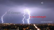 El tiempo y sus estragos