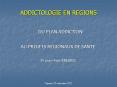 ADDICTOLOGIE EN REGIONS PowerPoint PPT Presentation