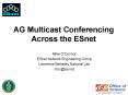 AG Multicast Conferencing Across the ESnet PowerPoint PPT Presentation
