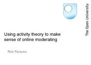 Using activity theory to make sense of online moderating