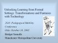 Unlocking Learning from Formal Settings: Transformations and Fantasies with Technology PowerPoint PPT Presentation