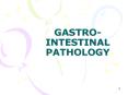 GASTRO- INTESTINAL PATHOLOGY PowerPoint PPT Presentation