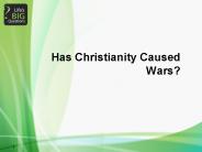 Has Christianity Caused Wars?