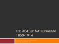 The age of nationalism 1850-1914 PowerPoint PPT Presentation