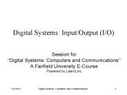 Digital Systems: Input/Output (I/O)