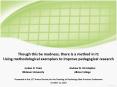 Though this be madness, there is a method in it: Using methodological exemplars to improve pedagogical research PowerPoint PPT Presentation