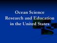 Ocean Science Research and Education in the United States PowerPoint PPT Presentation