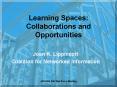 Learning Spaces: Collaborations and Opportunities PowerPoint PPT Presentation