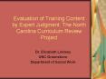 Evaluation of Training Content by Expert Judgment: The North Carolina Curriculum Review Project PowerPoint PPT Presentation