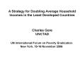 A Strategy for Doubling Average Household Incomes in the Least Developed Countries   Charles Gore UNCTAD PowerPoint PPT Presentation