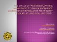 The Effect of Web-Based Learning Management System on Knowledge Acquisition of Information Technology Students at Jose Rizal University PowerPoint PPT Presentation