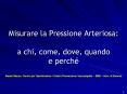 Misurare la Pressione Arteriosa: a chi, come, dove, quando e perch PowerPoint PPT Presentation
