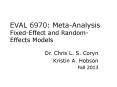 EVAL 6970: Meta-Analysis Fixed-Effect and Random-Effects Models PowerPoint PPT Presentation