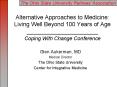 Alternative Approaches to Medicine: Living Well Beyond 100 Years of Age ______________________ Coping With Change PowerPoint PPT Presentation