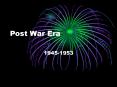 Post War Era PowerPoint PPT Presentation