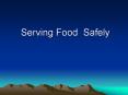 Serving Food Safely PowerPoint PPT Presentation