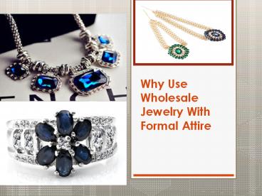 Why Use Wholesale Jewelry With Formal Attire