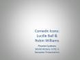 Comedic Icons: Lucille Ball PowerPoint PPT Presentation
