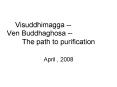 Visuddhimagga -- ???? Ven Buddhaghosa -- ????? The path to purification PowerPoint PPT Presentation