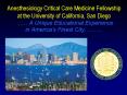 Anesthesiology Critical Care Medicine Fellowship at the University of California, San Diego  PowerPoint PPT Presentation