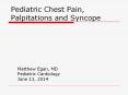 Pediatric Chest Pain, Palpitations and Syncope PowerPoint PPT Presentation