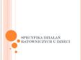SPECYFIKA DZIALAN RATOWNICZYCH U DZIECI PowerPoint PPT Presentation