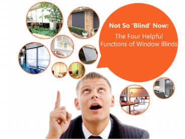 Not So ‘Blind’ Now: The Four Helpful Functions of Window Blinds