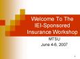 Welcome To The IEI-Sponsored Insurance Workshop PowerPoint PPT Presentation