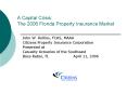A Capital Crisis: The 2006 Florida Property Insurance Market PowerPoint PPT Presentation