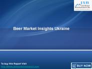 JSB Market Research : Beer Market Insights Ukraine