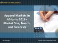 Reports and Intelligence: Apparel Markets in Africa - Size, Share, Global Trends, Company Profiles, Demand, Insights 2018 PowerPoint PPT Presentation