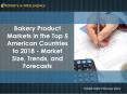 R&I: Top 5 American Bakery Product Market - Size, Share, Global Trends 2018 PowerPoint PPT Presentation