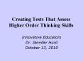 Creating Tests That Assess Higher Order Thinking Skills PowerPoint PPT Presentation