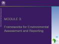 MODULE 3: Frameworks for Environmental Assessment and Reporting PowerPoint PPT Presentation