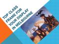 TOP CLASS FRAME FOR YOUR DISPLAY IN MELBOURNE PowerPoint PPT Presentation