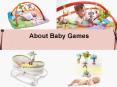 About Baby Games PowerPoint PPT Presentation