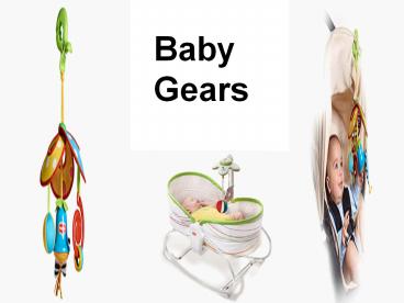Baby Gears