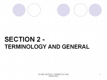 SECTION 2 - TERMINOLOGY AND GENERAL